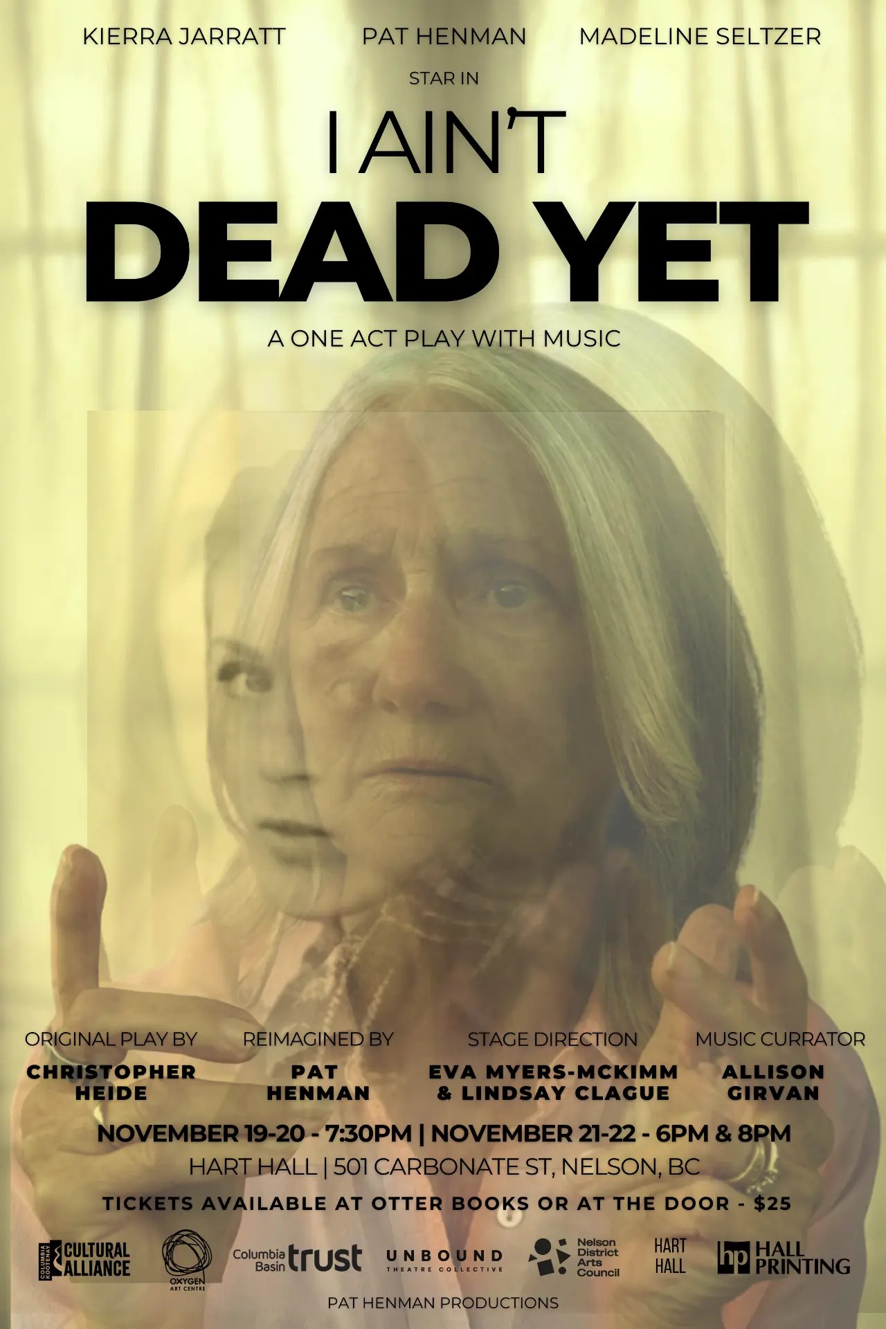 Poster for I Ain't Dead Yet, a one-act play with music, showing a double-exposure portrait of Pat Henman with raised hands
